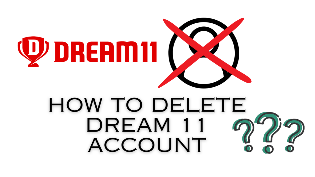 how to delete dream11 account